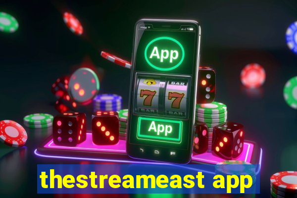 thestreameast app